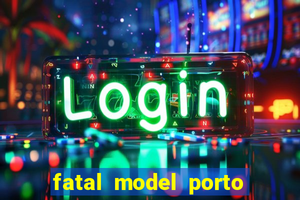 fatal model porto alegre do norte